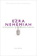 Nbbc, Ezra/Nehemiah: A Commentary in the Wesleyan Tradition