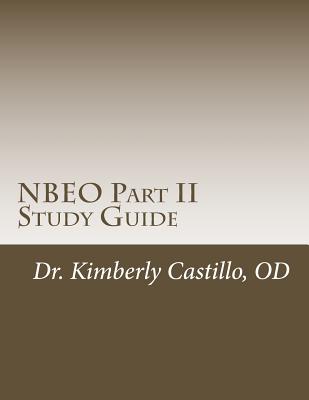 Nbeo Part II Study Guide - Castillo Od, Dr Kimberly