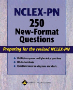 NCLEX-PN 250 New-Format Questions: Preparing for the Revised NCLEX-PN