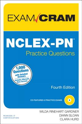 Nclex-PN Practice Questions Exam Cram - Rinehart, Wilda, and Sloan, Diann, and Hurd, Clara