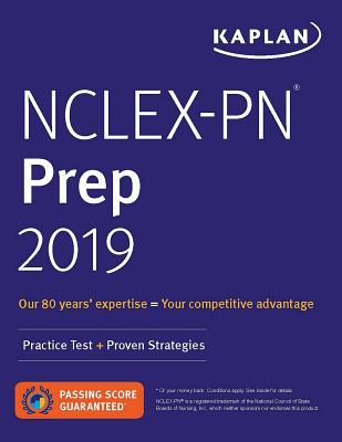 NCLEX-PN Prep 2019: Practice Test + Proven Strategies - Kaplan Nursing