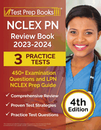 NCLEX PN Review Book 2023 - 2024: 3 Practice Tests (450+ Examination Questions) and LPN NCLEX Prep Guide [4th Edition]