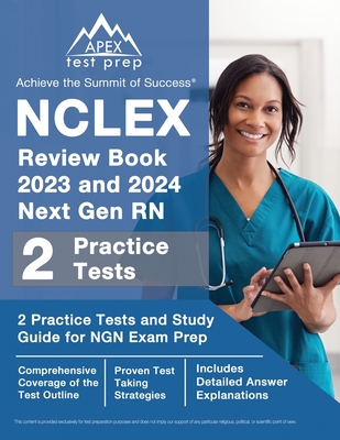 NCLEX Review Book 2023 and 2024 Next Gen RN: 2 Practice Tests and Study Guide for NGN Exam Prep [Includes Detailed Answer Explanations] - Lefort, J M