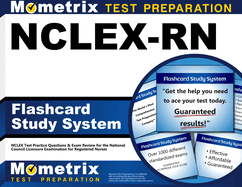 Nclex-Rn Flashcard Study System: Nclex Test Practice Questions & Exam Review for the National Council Licensure Examination for Registered Nurses