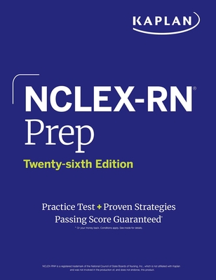 Nclex-RN Prep, Twenty-Sixth Edition (2025): Includes 1 Full Length Practice Test + Proven Strategies - Kaplan Nursing