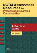 Nctm Assessment Resources for the Professional Learning Community: A Practical Guide