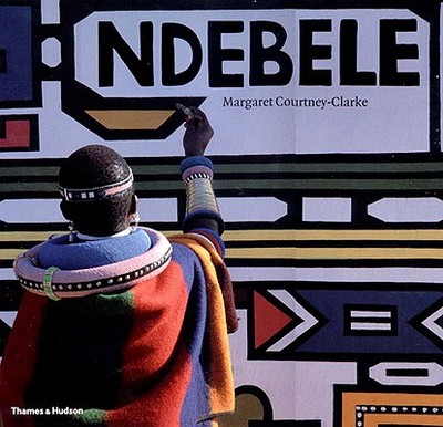 Ndebele: The Art of an African Tribe - Courtney-Clarke, Margaret