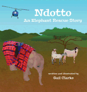 Ndotto: An Elephant Rescue Story