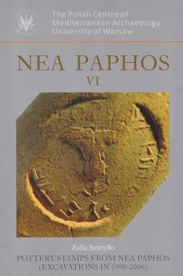 NEA Paphos VI: Pottery Stamps from NEA Paphos (Excavations in 1990-2006) - Archeobooks