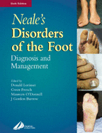 Neale's Disorders of the Foot: Diagnosis and Management - Lorimer, Donald L (Editor), and French, Gwen J (Editor), and O'Donnell, Maureen, Ed (Editor)