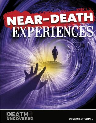 Near-Death Experiences - Gottschall, Meghan