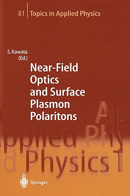 Near-Field Optics and Surface Plasmon Polaritons - Kawata, Satoshi (Editor)