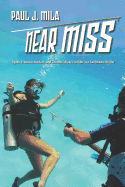 Near Miss: Spies, Treasure Hunters, and Cozumel Divers Collide in a Caribbean Thriller
