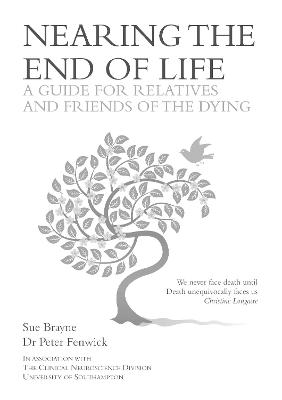 Nearing the End of Life - Brayne, Sue, and Fenwick, Peter