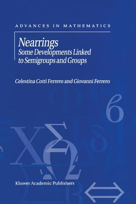 Nearrings: Some Developments Linked to Semigroups and Groups - Ferrero, G