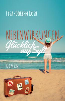 Nebenwirkungen: Glucklich Auf Sylt - Roth, Lisa- Doreen