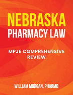 Nebraska Pharmacy Law: Mpje Comprehensive Review