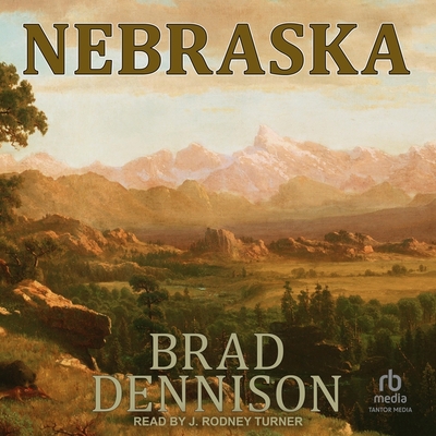 Nebraska - Dennison, Brad, and Turner, J Rodney (Read by)