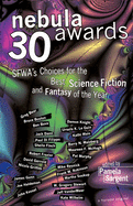 Nebula Awards 30: Sfwa's Choices for the Best Science Fiction and Fantasy of the Year