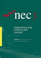 NEC3 Engineering and Construction Contract Option C: Target Contract with Activity Schedule (June 2005)