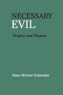 Necessary Evil: Origin and Purpose