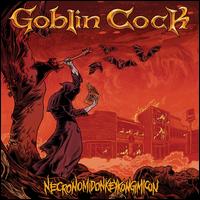 Necronomidonkeykongimicon - Goblin Cock