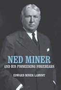 Ned Miner and His Pioneering Forebears