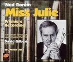 Ned Rorem: Miss Julie