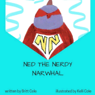 Ned the Nerdy Narwhal: First Day of School!