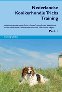 Nederlandse Kooikerhondje Tricks Training Nederlandse Kooikerhondje Tricks & Games Training Tracker & Workbook. Includes: Nederlandse Kooikerhondje Multi-Level Tricks, Games & Agility. Part 1