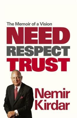 Need, Respect, Trust: The Memoir of a Vision - Kirdar, Nemir