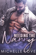 Needing the Nanny: A Daddy Next Door Romance