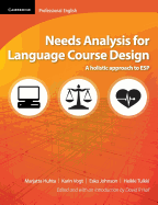 Needs Analysis for Language Course Design: A Holistic Approach to ESP