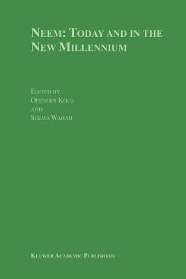 Neem: Today and in the New Millennium - Koul, Opender (Editor), and Wahab, Seema (Editor)