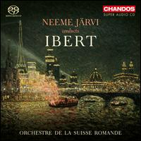 Neeme Jrvi conducts Ibert - Christopher Bouwman (oboe); L'Orchestre de la Suisse Romande; Neeme Jrvi (conductor)