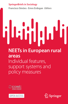 NEETs in European rural areas: Individual features, support systems and policy measures - Simes, Francisco (Editor), and Erdogan, Emre (Editor)