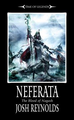 Neferata: The Blood of Nagash - Reynolds, Josh, Mr.