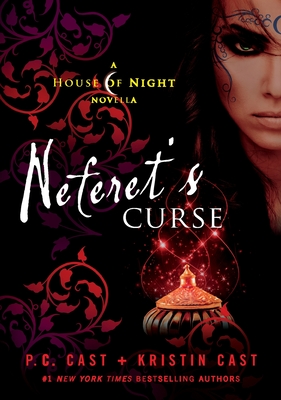 Neferet's Curse: A House of Night Novella - Cast, P C, and Cast, Kristin