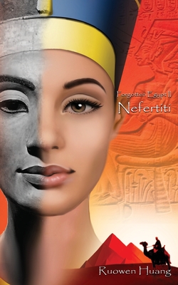 Nefertiti: Forgotten Egypt II - Huang, Ruowen