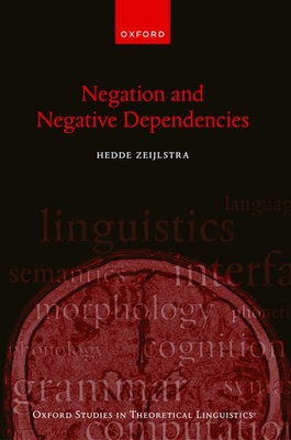 Negation and Negative Dependencies - Zeijlstra, Hedde