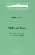 Negation and Utopia: The German Volksstueck from Raimund to Kroetz - Brown, Peter D G (Editor), and Jones, Calvin