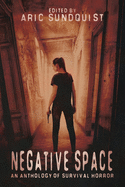 Negative Space: An Anthology of Survival Horror