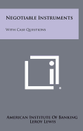 Negotiable Instruments: With Case Questions