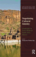 Negotiating Cultural Identity: Landscapes in Early Medieval South Asian History