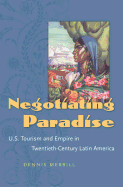 Negotiating Paradise: U.S. Tourism and Empire in Twentieth-Century Latin America