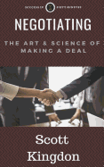 Negotiating: The Art and Science of Making a Deal