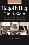 Negotiating the Auteur: Dominique Cabrera, NoMie Lvovsky, Laetitia Masson and Marion Vernoux