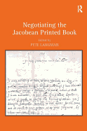 Negotiating the Jacobean Printed Book
