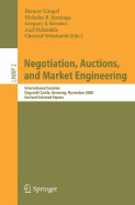 Negotiation, Auctions, and Market Engineering: International Seminar, Dagstuhl Castle, Germany, November 12-17, 2006, Revised Selected Papers - Gimpel, Henner (Editor), and Jennings, Nicolas R (Editor), and Kersten, Gregory E (Editor)