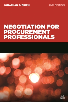 Negotiation for Procurement Professionals: A Proven Approach that Puts the Buyer in Control - O'Brien, Jonathan